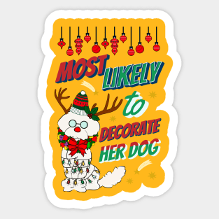 Most Likely to Decorate Her Dog Sticker